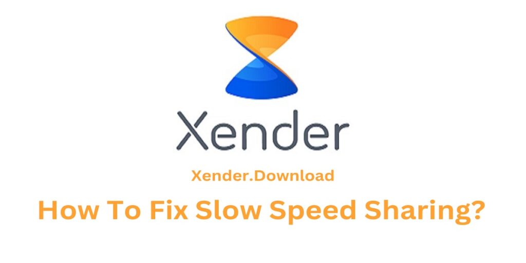 Fix Slow Speed Sharing In Xender